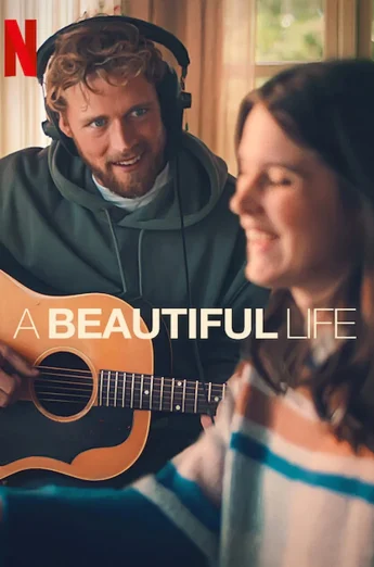 A Beautiful Life (2023) ชีวิตที่สวยงาม เต็มเรื่อง 24-HD.ORG