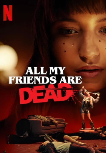 All My Friends Are Dead (2021) ปาร์ตี้สิ้นเพื่อน NETFLIX เต็มเรื่อง 24-HD.ORG