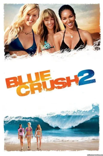 Blue Crush 2 (2011) คลื่นยักษ์รักร้อน 2 เต็มเรื่อง 24-HD.ORG