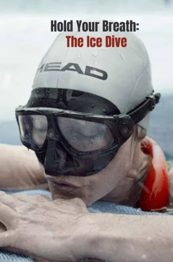Hold Your Breath- The Ice Dive (2022) กลั้นหายใจใต้น้ำแข็ง เต็มเรื่อง 24-HD.ORG