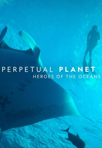 Perpetual Planet Heroes of the Oceans (2021) เต็มเรื่อง 24-HD.ORG