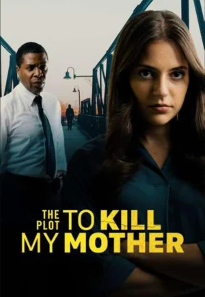 The Plot to Kill My Mother (2023) เต็มเรื่อง 24-HD.ORG