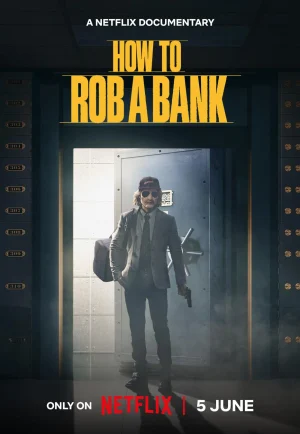 How To Rob A Bank (2024) คู่มือปล้นแบงก์ เต็มเรื่อง 24-HD.ORG