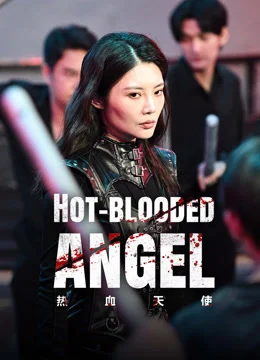 Hot Blooded Angel (2024) นางฟ้าเลือดร้อน เต็มเรื่อง 24-HD.ORG