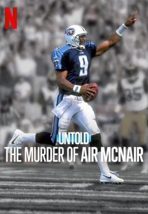 Untold The Murder of Air McNair(2024) ฆาตกรรมแอร์ แมคแนร์ เต็มเรื่อง 24-HD.ORG