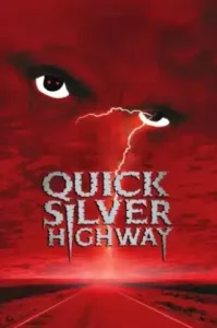 Quicksilver Highway (1997) เรื่องเล่าเขย่าขวัญ