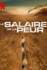 The Wages of Fear (Le salaire de la peur) (2024)